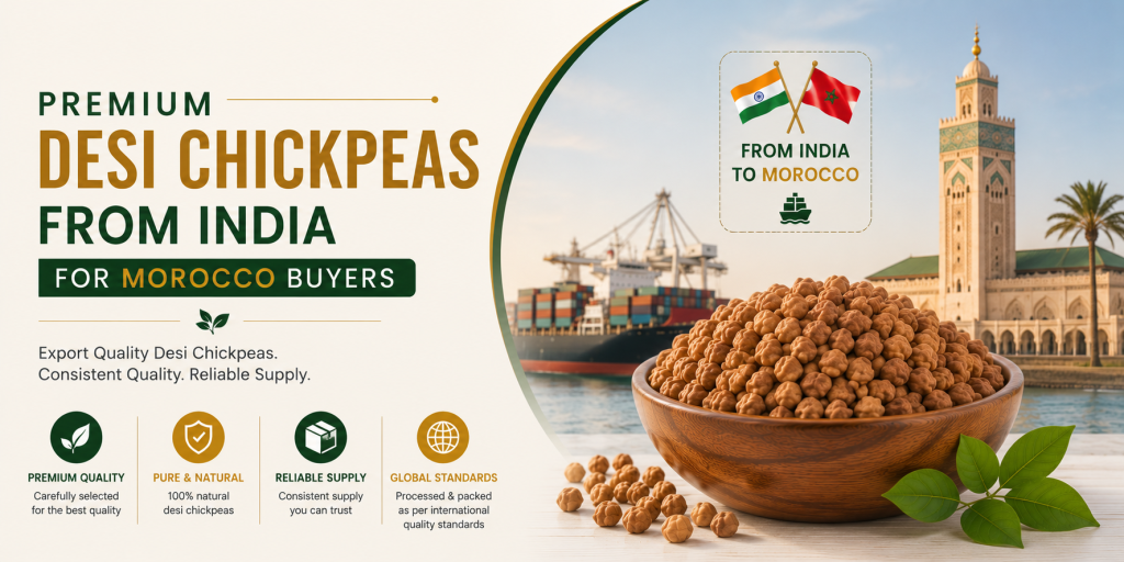 Premium Desi Chickpeas from India for Morocco Buyers showcasing export-quality Desi chickpeas and international agricultural trade