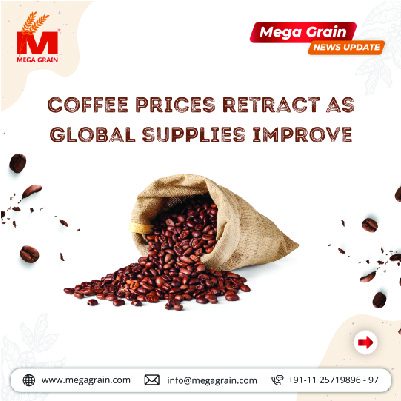 Coffee prices retract as global supplies improve